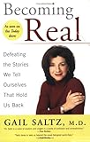 Becoming Real: Defeating the Stories We Tell Ourselves That Hold Us Back