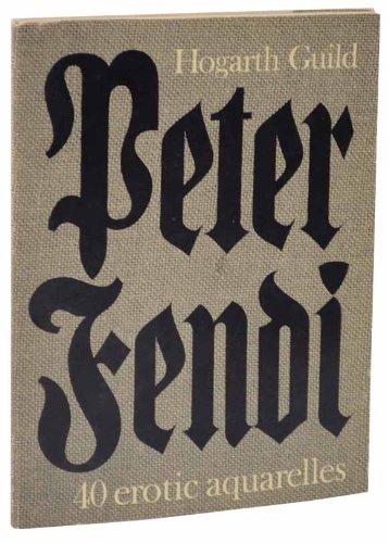 Peter Fendi: 40 Erotic Aquarelles [40 Erotic Watercolors]