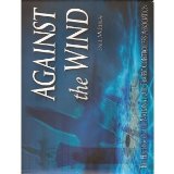 Against the Wind the History of the National Air Traffic Controllers Association