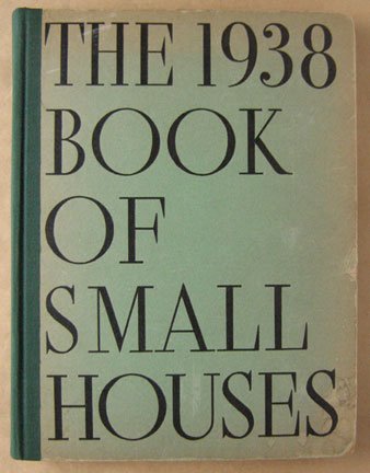 The 1938 Book of Small Houses
