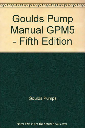 Goulds Pump Manual GPM5 - Fifth Edition