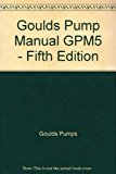 Goulds Pump Manual GPM5 - Fifth Edition