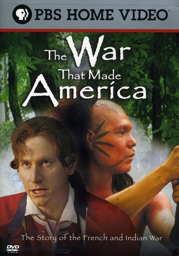 Book Cover The War That Made America: The Story of the French and Indian War