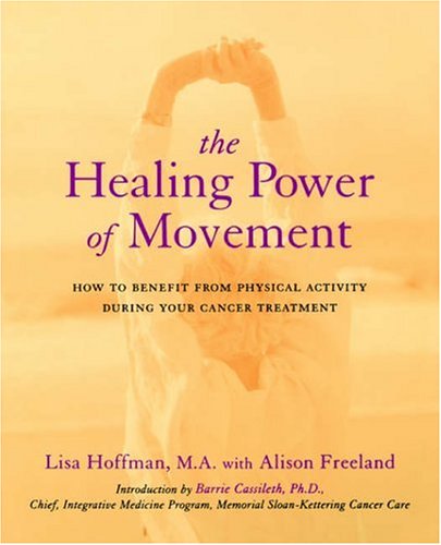 The Healing Power of Movement: How to Benefit from Physical Activity During Your Cancer Treatment