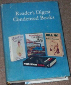 The Great Train Robbery/ I take Thee, Serenity/ Bill W./ A Town Like Alice (Reader's Digest Condensed Books, 1976, Volume 1)