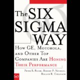 The Six Sigma Way: How GE, Motorola, and Other Top Companies are Honing Their Performance