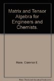 Matrix and Tensor Algebra for Engineers and Chemists.