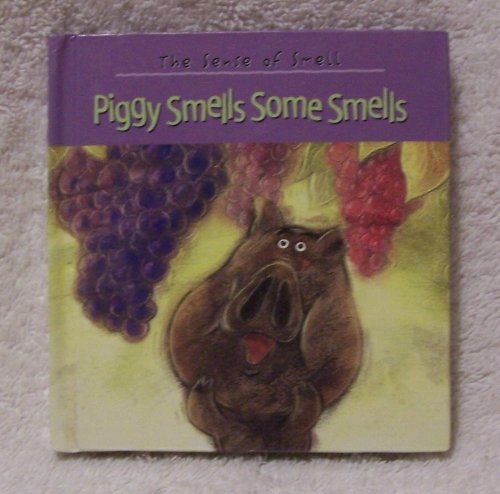 Piggy Smells Some Smells (The sense of smell)