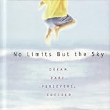 No Limits but the Sky, Dream, Dare, Persevere, Succeed (Gift Books from Hallmark, #5046)