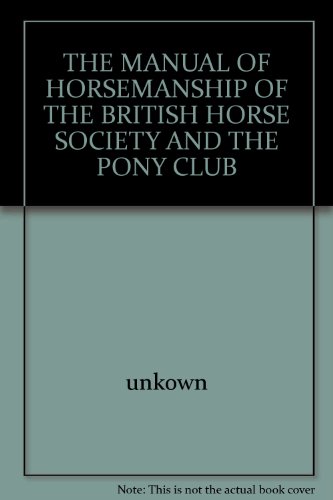 The Manual of Horsemanship of the British Horse Society and the Pony Club
