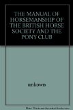 The Manual of Horsemanship of the British Horse Society and the Pony Club