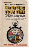Managing Your Time: Practical Guidelines on the Effective Use of Time