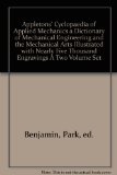 Appletons' Cyclopaedia of Applied Mechanics a Dictionary of Mechanical Engineering and the Mechanical Arts Illustrated with Nearly Five Thousand Engravings A Two Volume Set