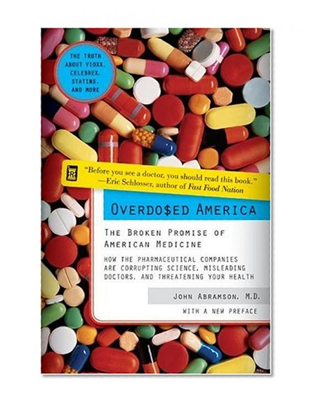 Overdosed America : The Broken Promise of American Medicine