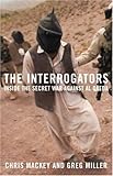 The Interrogators: Inside the Secret War Against al Qaeda
