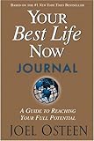 Your Best Life Now Journal : A Guide to Reaching Your Full Potential
