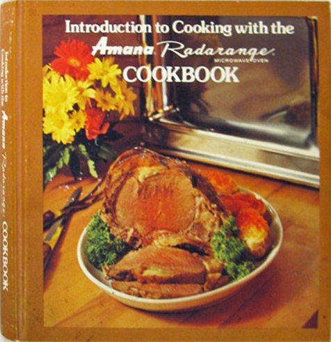 Introduction to Cooking with the Amana Radarange Microwave Oven Cookbook
