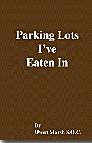 Parking Lots I've Eaten In