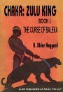 Chaka: Zulu King - Book I - The Curse of Baleka