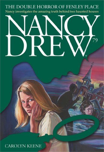 The Double Horror of Fenley Place (Nancy Drew on Campus Book 79)