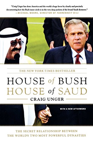 Book Cover House of Bush, House of Saud: The Secret Relationship Between the World's Two Most Powerful Dynasties