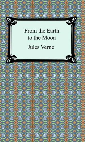 From the Earth to the Moon (Digireads.com Classic)