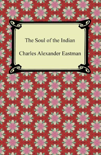 The Soul of the Indian [with Biographical Introduction]