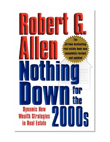 Nothing Down for the 2000s: Dynamic New Wealth Strategies in Real Estate