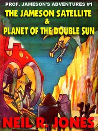 Professor Jameson's Interstellar Adventures #1: The Jameson Satellite & Planet of the Double Sun