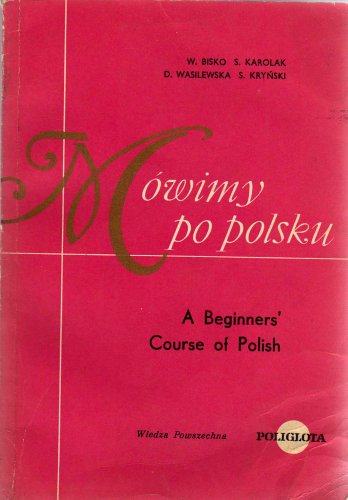 Mowimy Po Polsku: A Beginners' Course of Polish
