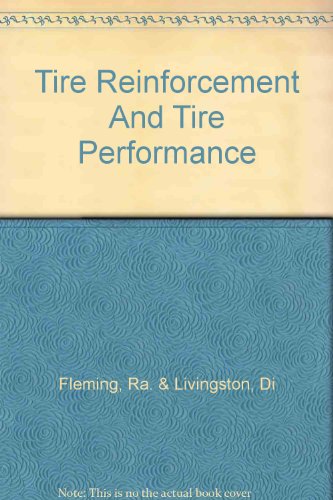 Tire Reinforcement and Tire Performance: A Symposium sponsored by ASTM Committees D13 on Textiles and F09 on Tires, American Society for Testing & Materials, Montrose, Ohio, 23-25 Oct. 1978