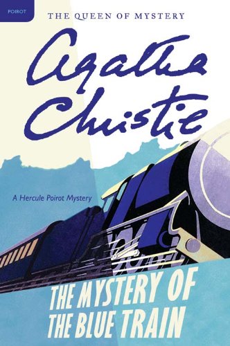 The Mystery of the Blue Train: Hercule Poirot Investigates (Hercule Poirot series Book 6)