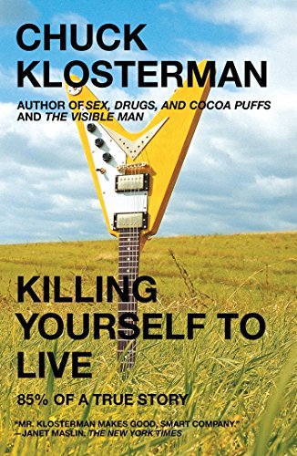 Killing Yourself to Live: 85% of a True Story