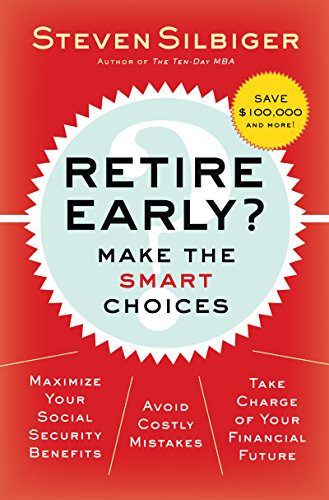 Retire Early?  Make the SMART Choices: Take it Now or Later?