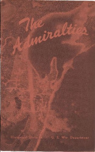 The Admiralties: Operations of the 1st Cavalry Division (29 February-18 May 1944)