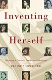 Inventing Herself: Claiming a Feminist Intellectual Heritage
