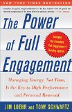The Power of Full Engagement: Managing Energy, Not Time, is the Key to High Performance and Personal Renewal (English Edition)