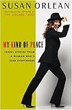 My Kind of Place: Travel Stories from a Woman Who's Been Everywhere