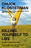Killing Yourself to Live: 85% of a True Story
