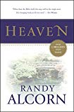 Heaven: A Comprehensive Guide to Everything the Bible Says About Our Eternal Home (Clear Answers to 44 Real Questions About the Afterlife, Angels, Resurrection, ... and the Kingdom of God) (Alcorn, Randy)