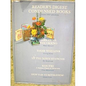 Reader's Digest Condensed Books 1965 (Airs Above the Ground) (Up the Down Staircase) (Those Who Love) (Kon-tiki) (How Far to Bethlehem?) (Autumn Selection, Volume IV)