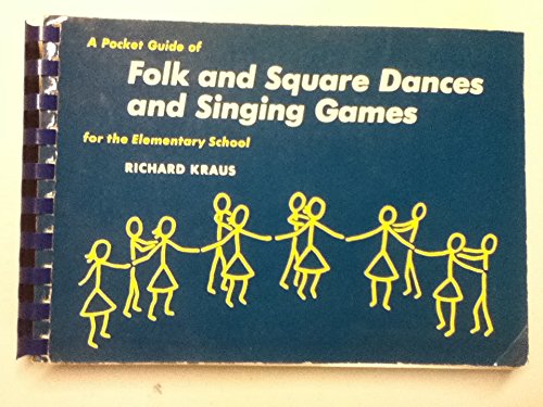 A Pocket Guide of Folk and Square Dances and Singing Games (for the Elementary School)