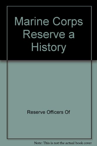 The Marine Corps Reserve: A History