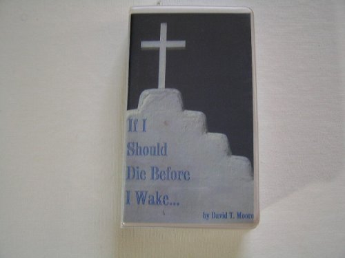 If I Should Die Before I Wake ....