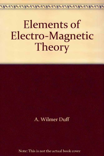Elements of Electro-Magnetic Theory