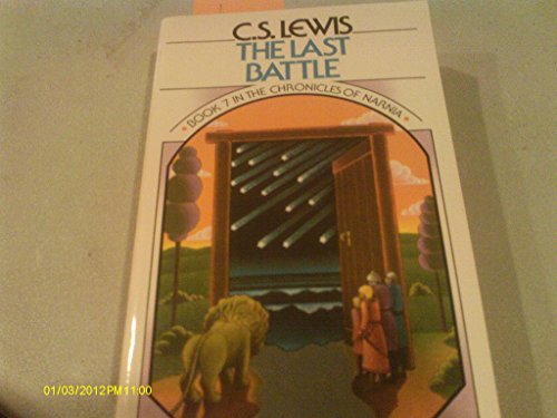 The Last Battle: Book 7 in the Chronicles of Narnia