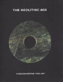 The Neolithic Age ca. 6000 - 2000 BCE - Chinese Jades and Ceramics of the Neolithic Period