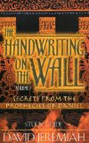 Handwriting on the Wall: Secrets from the Prophesies of Daniel (STUDY GUIDE) (Volume 1)