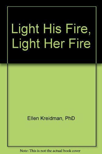 Light His Fire, Light Her Fire