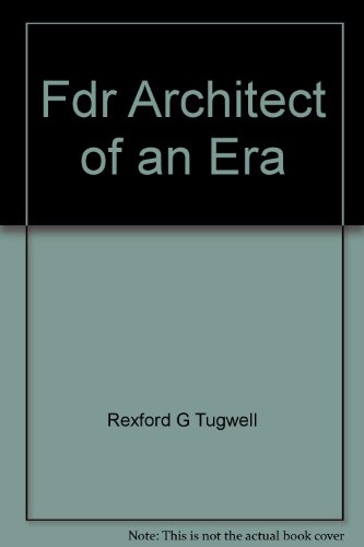 FDR: Architect of an Era